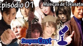 SenpuuCast 01: Músicas de Tokusatsu