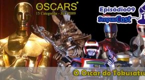 SenpuuCast 09: O Oscar do Tokusatsu