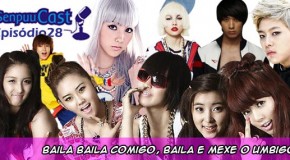 SenpuuCast 28 – Baila Baila Comigo, Baila e Mexe o Umbigo!
