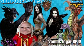 SenpuuCast 58: Vamos Jogar RPG!