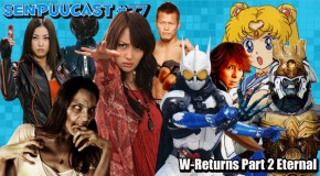 SenpuuCast 77: W-Returns Part 2 Eternal