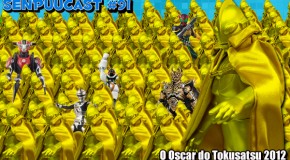 SenpuuCast 91: O Oscar do Tokusatsu 2012
