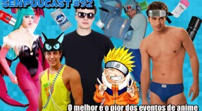 SenpuuCast 92: O Melhor e o Pior dos Eventos de Anime