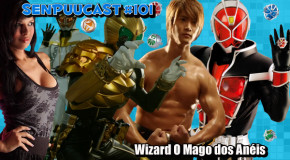SenpuuCast 101: Kamen Rider Wizard, It’s Showtime!
